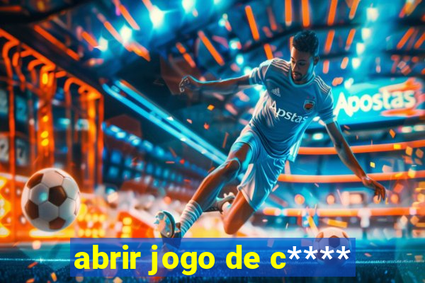 abrir jogo de c****